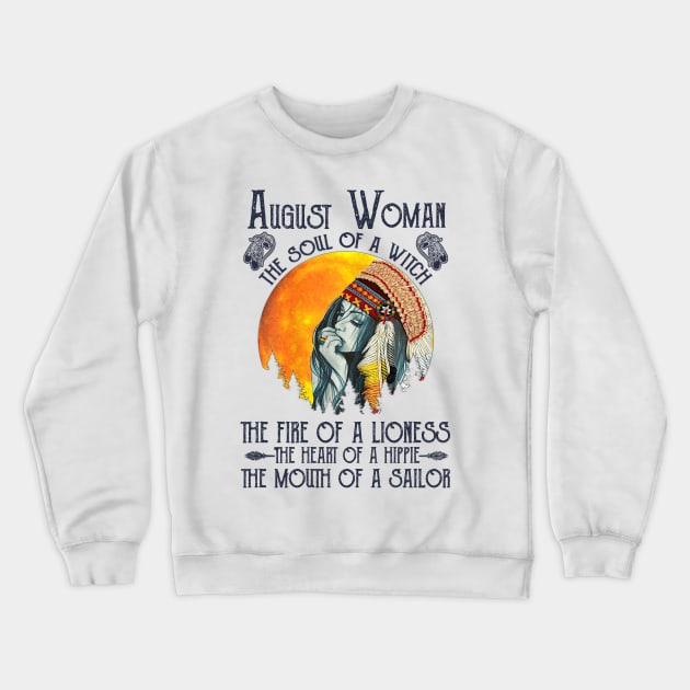 August Woman The Soul Of A Witch Girl Native American Birthday Crewneck Sweatshirt by cobiepacior